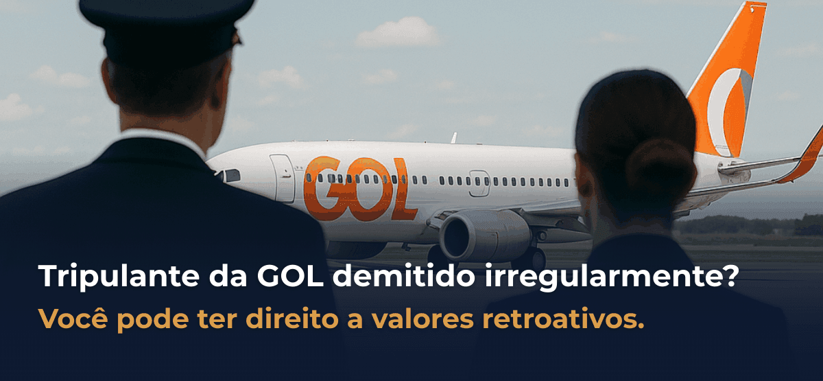 GOL é Condenada: Tripulantes Demitidos Irregularmente Podem Ter Direito a Valores Retroativos