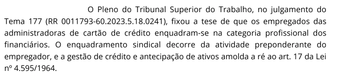 Trecho de decisão judicial citando o Tema 177 do TST: empregados das administradoras de cartão de crédito enquadram-se na categoria profissional dos financiários